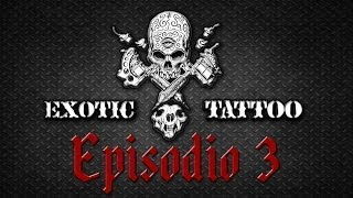 Exotic Tattoo - Episodio 3